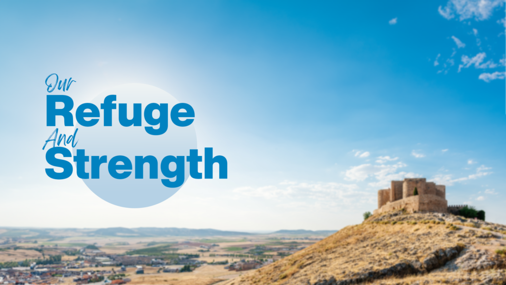 Our Refuge and Strength